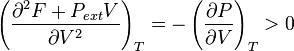 \left( { \partial^2 F + P_{ext}V \over \partial V^2 } \right)_T = - \left( { \partial P \over \partial V } \right)_T > 0