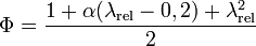 \Phi = \frac{1+\alpha(\lambda_\text{rel0,2)+\lambda_\text{rel}^2}{2}