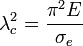  \lambda_c^2 =  \frac{\pi^2 E}{\sigma_e} 