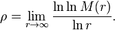 \rho=\lim_{r \rightarrow \infty}\frac{\ln \ln M(r)}{\ln r}.