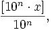 \frac{\left[ 10^n \cdot x \right]}{10^n},