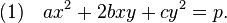 (1)\quad ax^2+2bxy+cy^2=p.