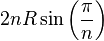 2nR \sin\left(\frac{\pi}{n}\right)