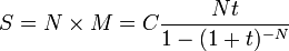  S = N \times M = C \frac{Nt}{1 - (1+t)^{-N}}