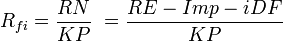 R_{fi} = \frac{RN}{KP}\ = \frac{RE-Imp-iDF}{KP}\,