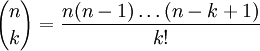 {n \choose k}=\frac{n(n-1)\ldots (n-k+1)}{k!}