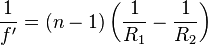 \frac{1}{f'}=(n-1) \left(\frac{1}{R_1\frac{1}{R_2} \right)