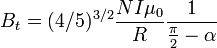  B_t= (4/5)^{3/2}\frac{NI\mu _0}{R}\frac{1}{\frac{\pi}{2\alpha }