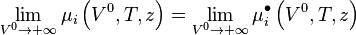 \lim_{V^0 \to +\infty} \mu_i \left( V^0,T,z \right) = \lim_{V^0 \to +\infty} \mu_i^{\bullet} \left( V^0,T,z \right)