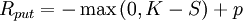 R_{put} = -\max\left( 0,K - S \right) + p