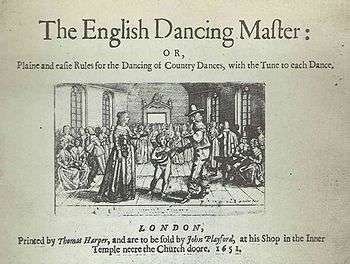 John Playford, The English Dancing Master,London, Harper, 1651.