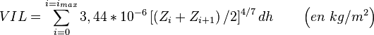 VIL = \sum_{i=0}^{i=i_{max}} 3,44 * 10^{-6} \left[ \left( Z_i + Z_{i+1} \right) /2 \right]^{4/7} dh \qquad \left( en\ kg / m^2 \right)