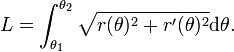 L = \int_{\theta_1}^{\theta_2}\sqrt{r(\theta)^2+r'(\theta)^2}\mathrm d\theta.