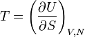 T = \left( \frac{\partial U}{\partial S} \right)_{V,N}