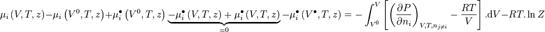 \mu_i \left( V,T,z \right) - \mu_i \left( V^0,T,z \right)
+ \mu_i^{\bullet} \left( V^0,T,z \right) \underbrace{- \mu_i^{\bullet} \left( V,T,z \right) 
+ \mu_i^{\bullet} \left( V,T,z \right)}_{=0} - \mu_i^{\bullet} \left( V^{\bullet},T,z \right)
= - \int_{V^0}^{V} \left[ \left( \frac{\partial P}{\partial n_i} \right)_{V,T,n_{j \neq i}} - \frac{RT}{V} \right]. \mathrm d V - RT.\ln Z