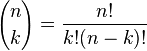 {n \choose k}=\frac{n!}{k!(n-k)!}