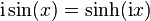 \mathrm i\sin(x) = \operatorname{sinh}(\mathrm i x)