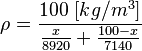 \rho = \frac{100 ~[kg/m^3]}{\frac{x}{8920} + \frac{100-x}{7140}}