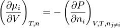 \left( \frac{\partial \mu_i}{\partial V} \right)_{T,n} = - \left( \frac{\partial P}{\partial n_i} \right)_{V,T,n_{j \neq i}}