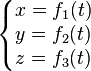 \left\{\begin{matrix}x=f_1(t)\\y=f_2(t)\\z=f_3(t)\end{matrix}\right.