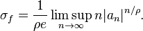 \sigma_f=\frac1{\rho e}\limsup_{n \rightarrow \infty}n|a_n|^{n/\rho}.