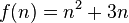 f(n) = n^{2}+3n