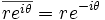 \overline{r e^{i\theta}} = r e^{-i\theta}