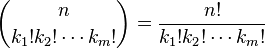 \binom{n}{k_1!k_2!\cdots k_m!}=\frac{n!}{k_1!k_2!\cdots k_m!}