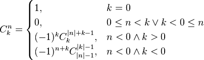 C_k^n = \begin{cases} 
1, & k = 0 \\
0, & 0 \leq n < k \lor k < 0 \leq n\\
(-1)^{k} C_k^{|n| + k - 1}, & n<0 \land k > 0 \\
(-1)^{n + k} C_{|n| - 1}^{|k| - 1}, & n<0 \land k < 0 
\end{cases}