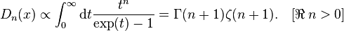 D_n(x)\propto\int_0^\infty{\rm d}t\frac{t^{n}}{\exp (t)-1} = \Gamma(n + 1) \zeta(n + 1).    \quad [\Re \, n > 0]