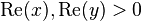\textrm{Re}(x), \textrm{Re}(y) > 0\,